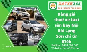 Bảng giá thuê xe taxi sân bay Nội Bài Lạng Sơn chỉ từ 870k